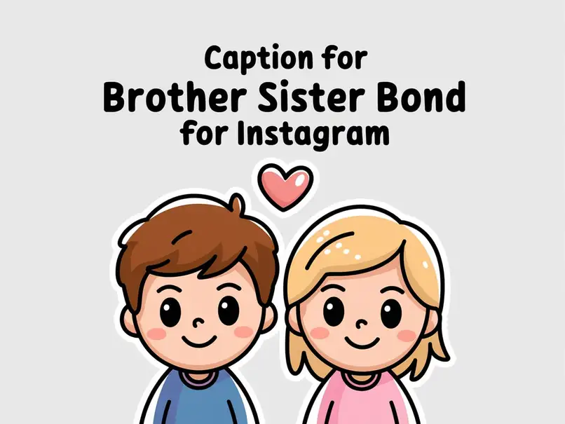 Caption for Brother Sister Bond for Instagram