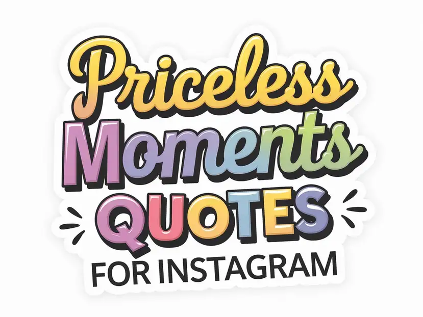 Priceless Moments Quotes for Instagram