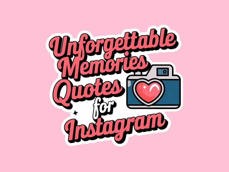 Unforgettable Memories Quotes for Instagram