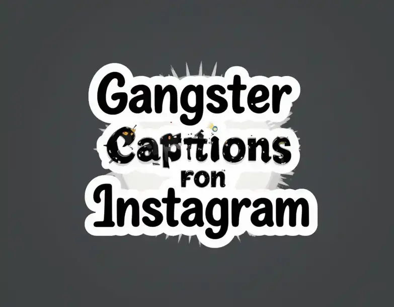 Gangster Captions for Instagram